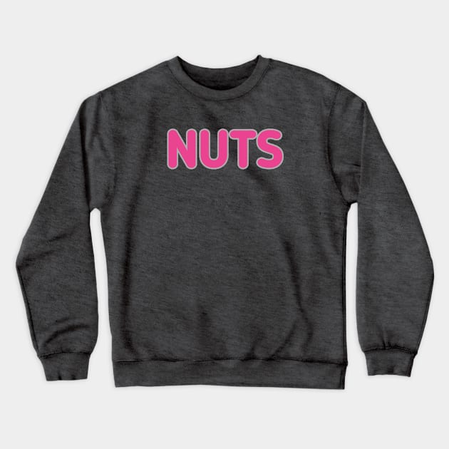 NUTS Crewneck Sweatshirt by Best gifts for introverts